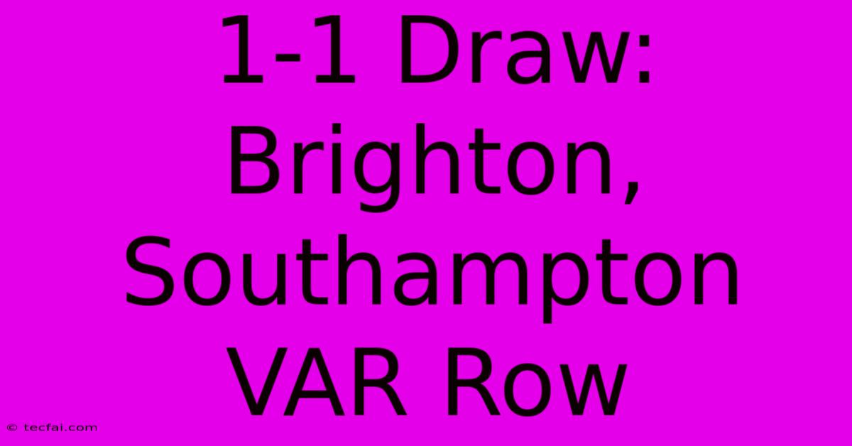 1-1 Draw: Brighton, Southampton VAR Row