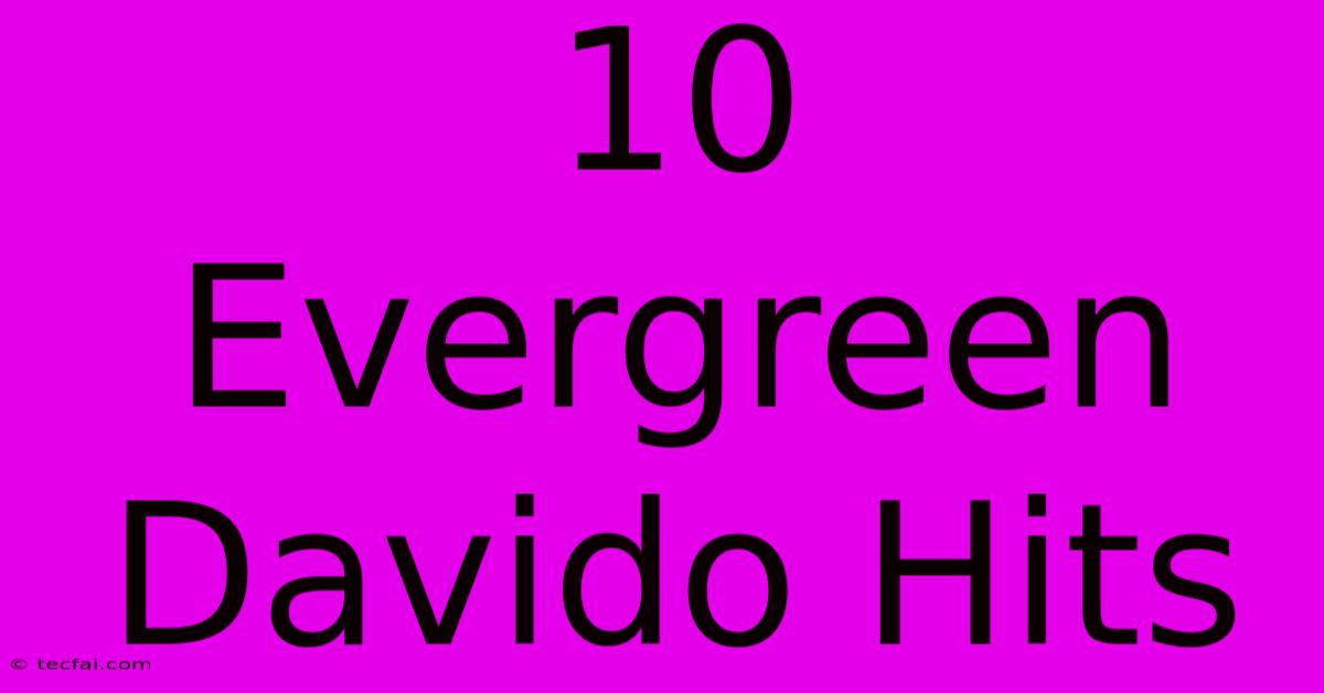 10 Evergreen Davido Hits