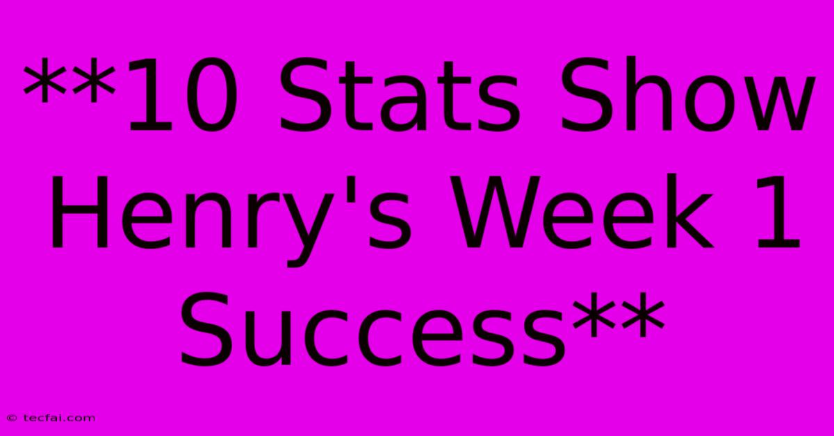 **10 Stats Show Henry's Week 1 Success**