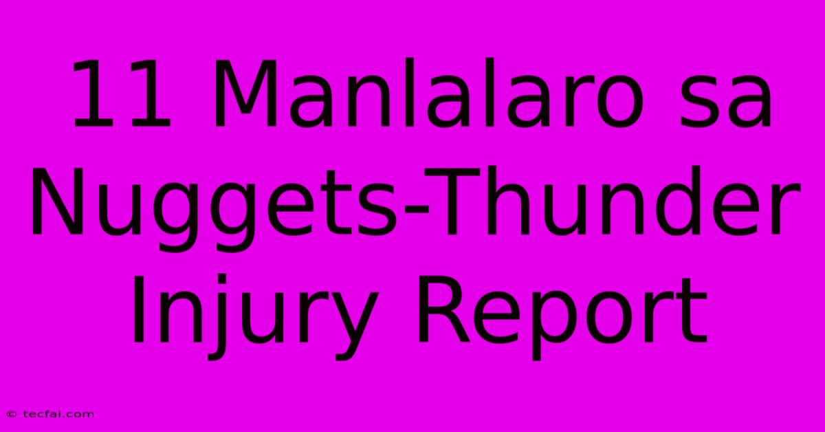 11 Manlalaro Sa Nuggets-Thunder Injury Report