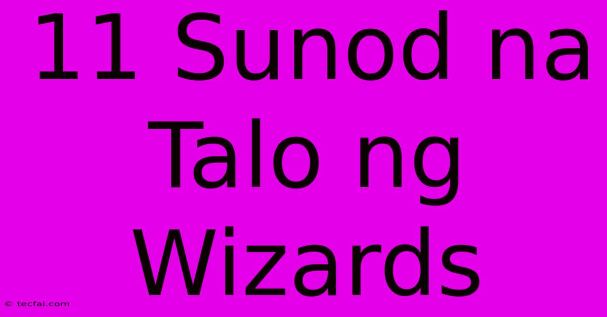 11 Sunod Na Talo Ng Wizards