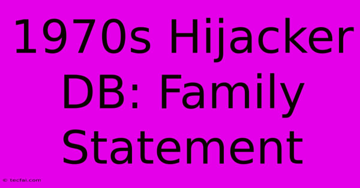 1970s Hijacker DB: Family Statement