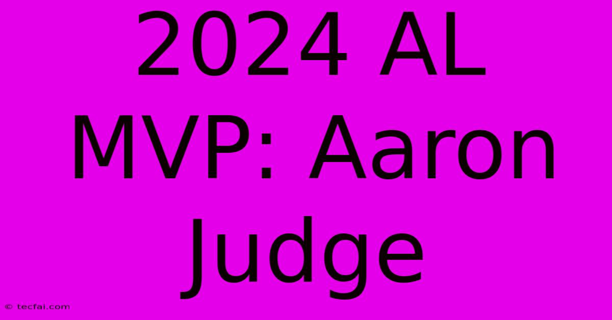 2024 AL MVP: Aaron Judge