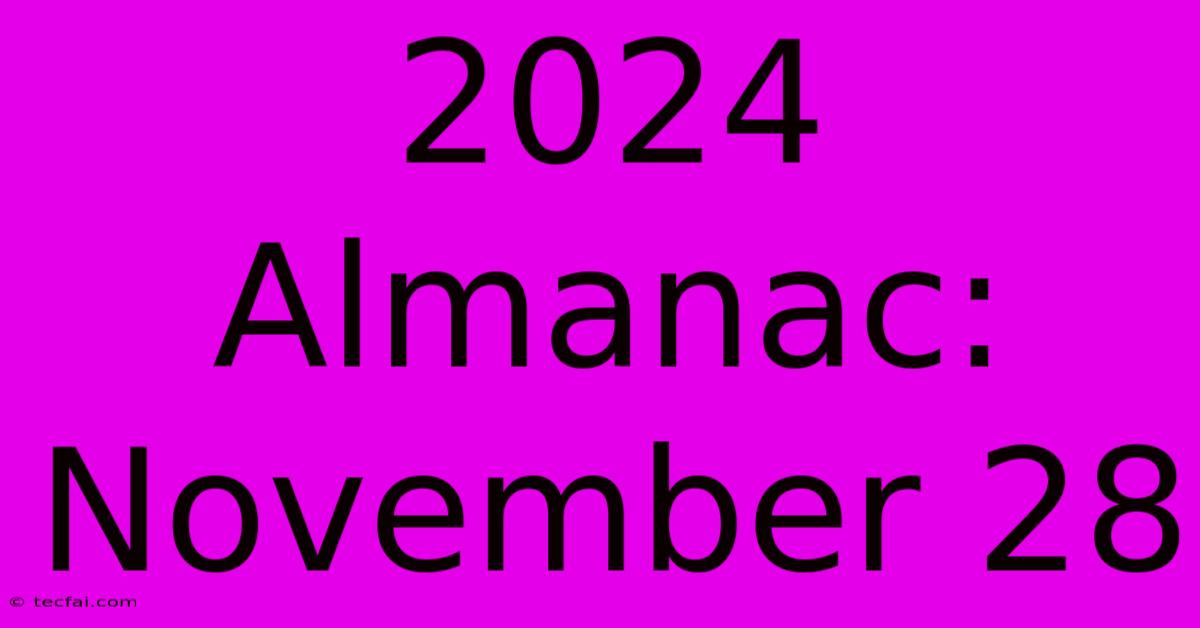 2024 Almanac: November 28