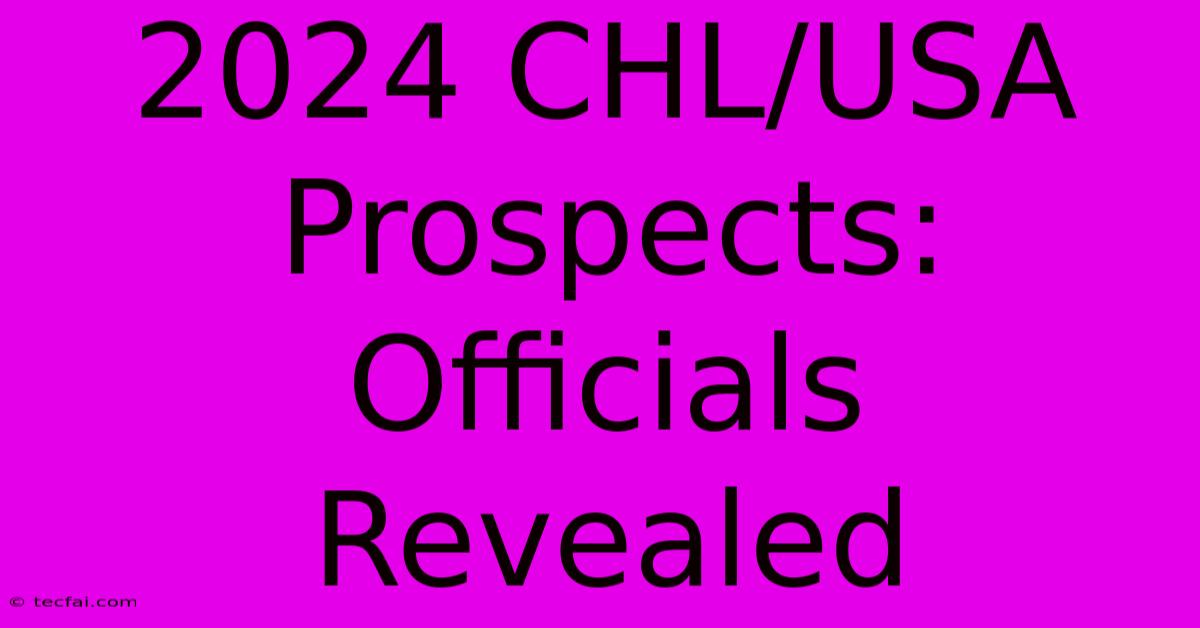 2024 CHL/USA Prospects: Officials Revealed