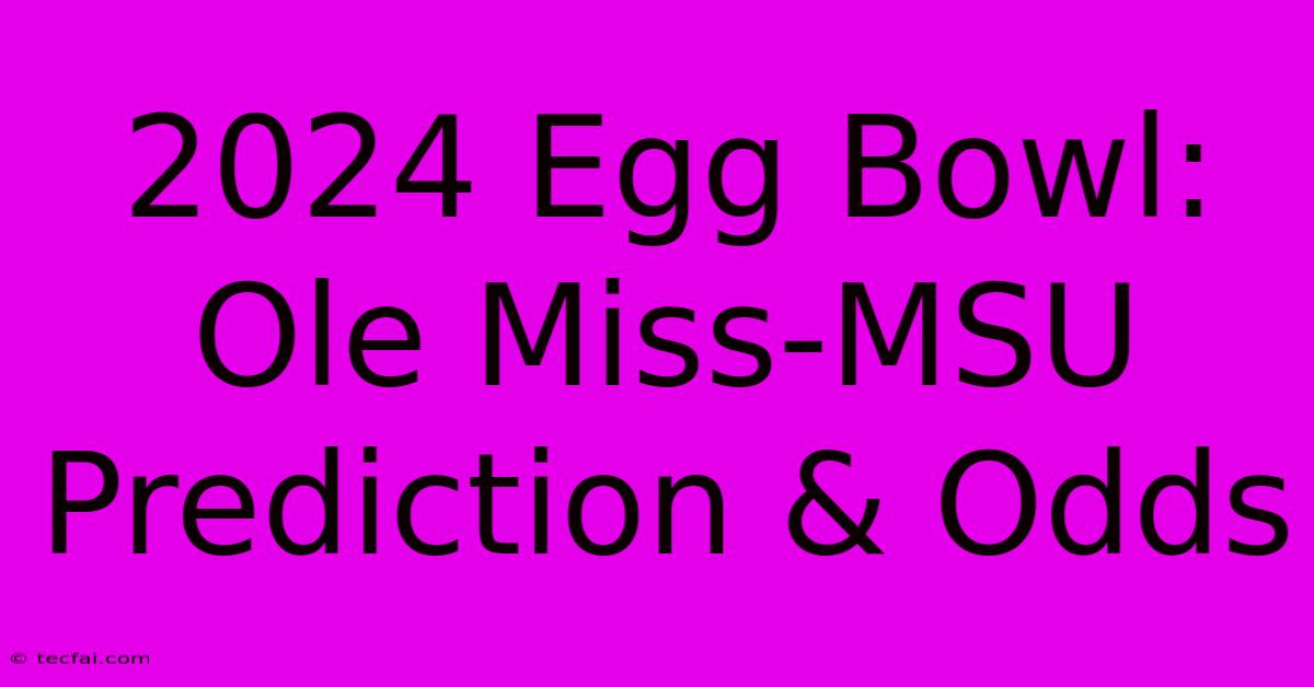 2024 Egg Bowl: Ole Miss-MSU Prediction & Odds