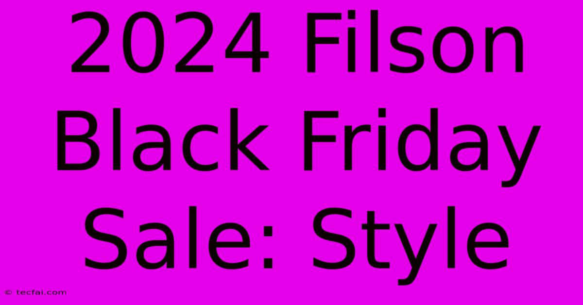 2024 Filson Black Friday Sale: Style