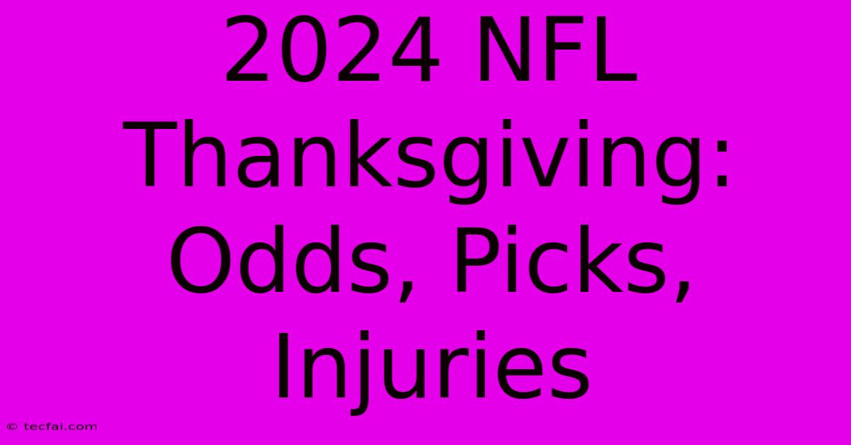 2024 NFL Thanksgiving: Odds, Picks, Injuries