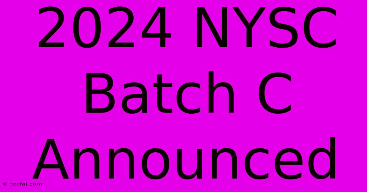 2024 NYSC Batch C Announced