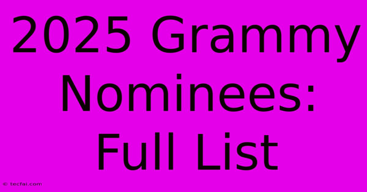 2025 Grammy Nominees: Full List