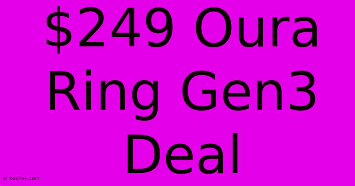 $249 Oura Ring Gen3 Deal