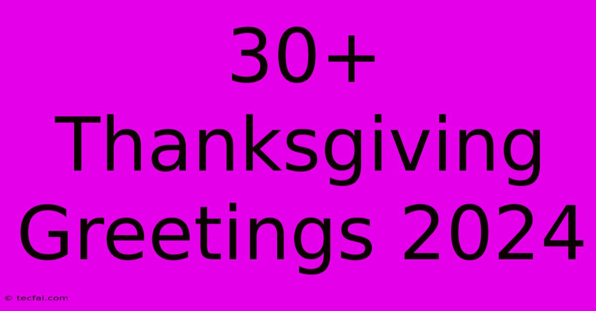 30+ Thanksgiving Greetings 2024