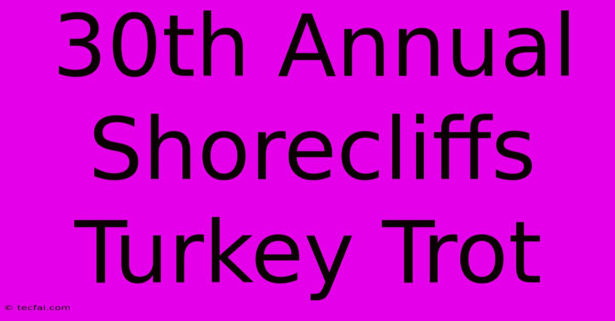 30th Annual Shorecliffs Turkey Trot