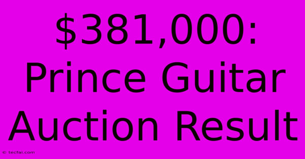 $381,000: Prince Guitar Auction Result