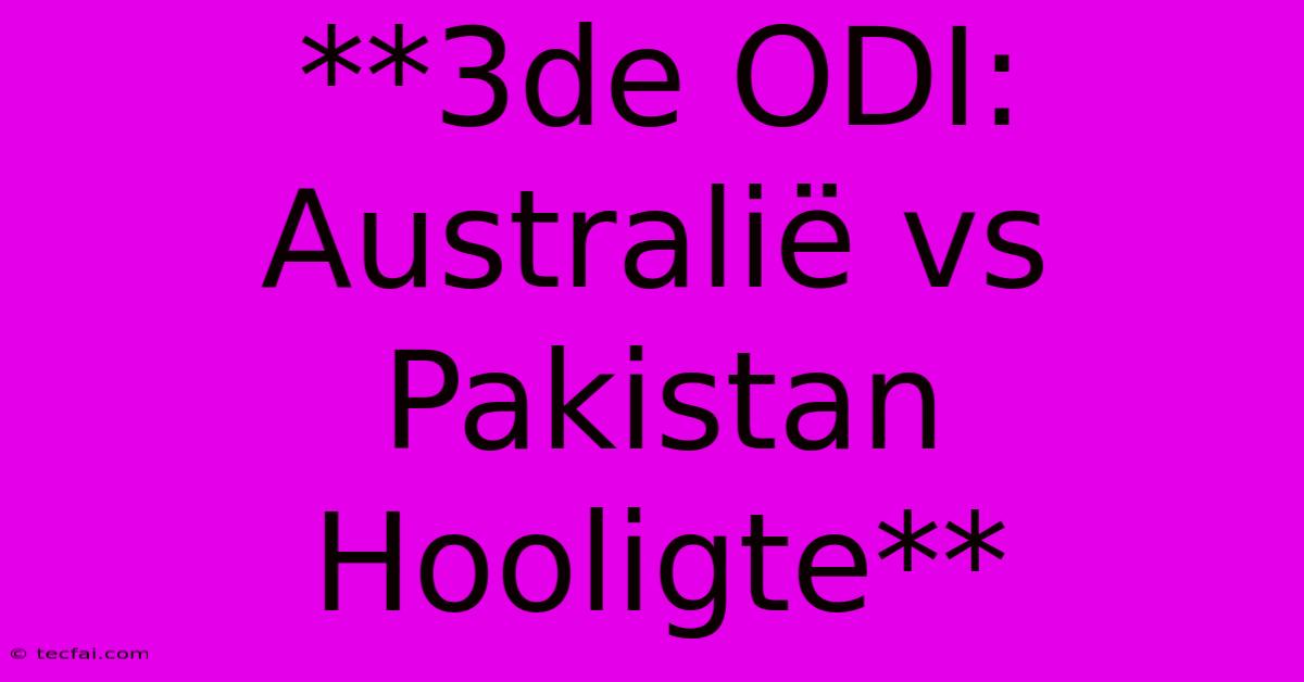 **3de ODI: Australië Vs Pakistan Hooligte**