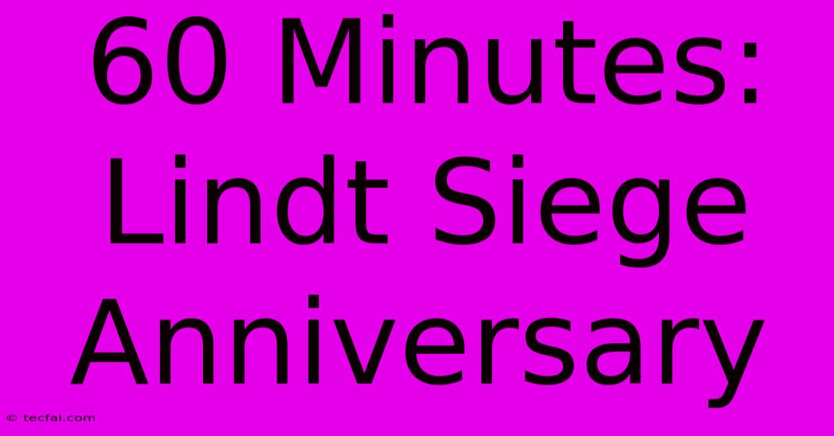 60 Minutes: Lindt Siege Anniversary