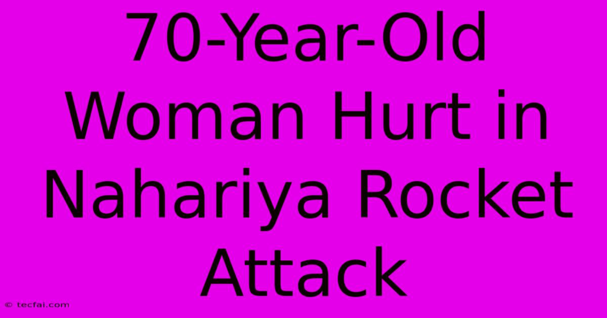 70-Year-Old Woman Hurt In Nahariya Rocket Attack