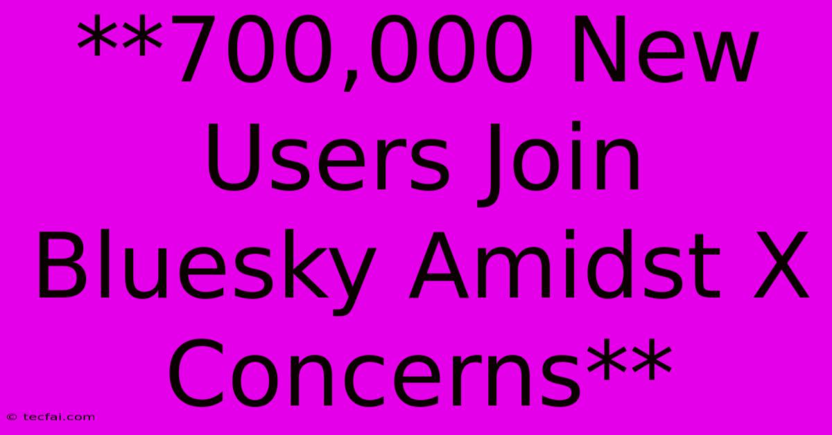 **700,000 New Users Join Bluesky Amidst X Concerns**