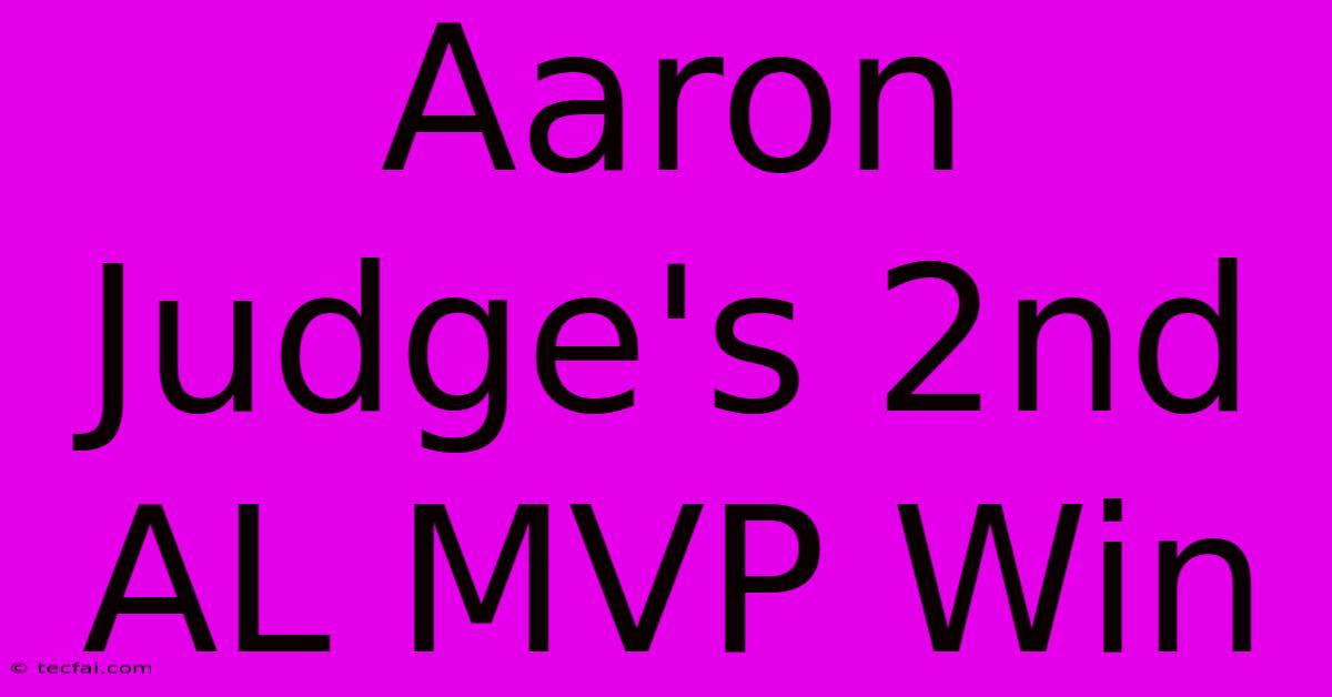 Aaron Judge's 2nd AL MVP Win