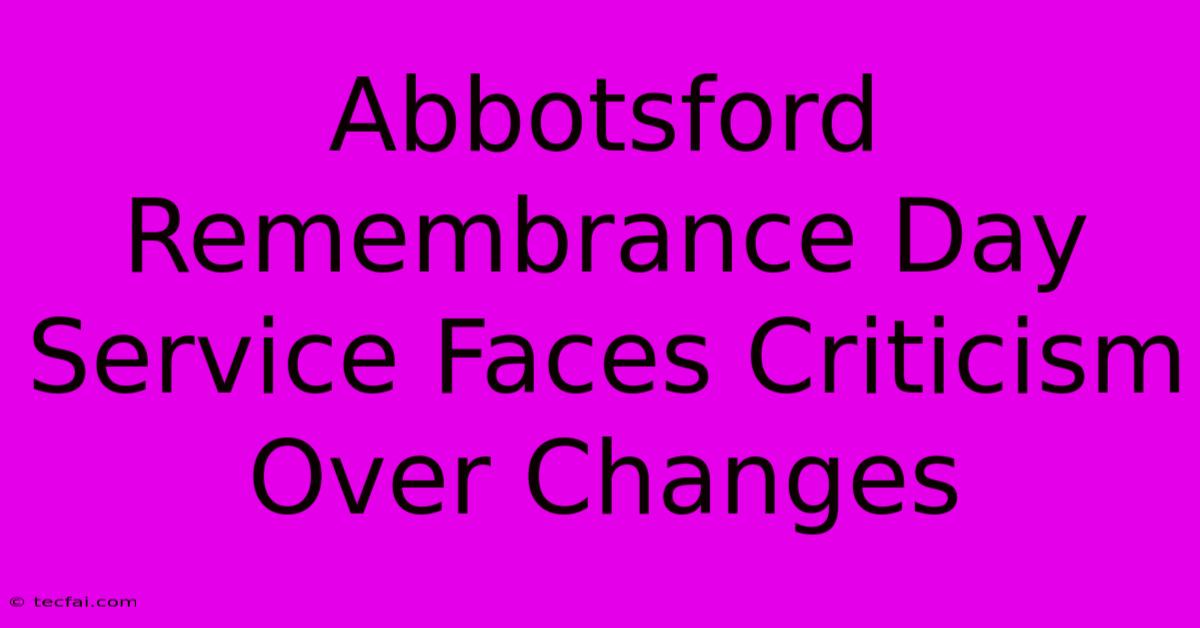 Abbotsford Remembrance Day Service Faces Criticism Over Changes 