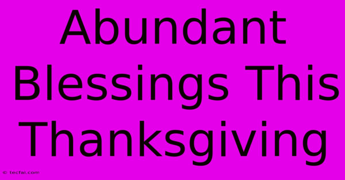 Abundant Blessings This Thanksgiving