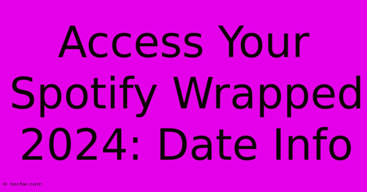 Access Your Spotify Wrapped 2024: Date Info