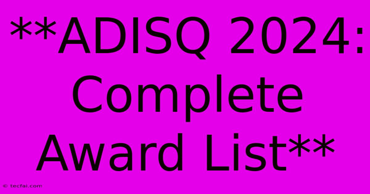 **ADISQ 2024: Complete Award List**