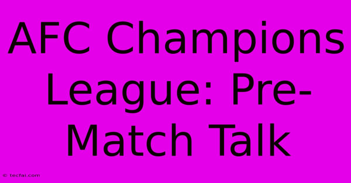 AFC Champions League: Pre-Match Talk