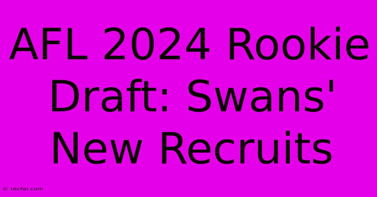 AFL 2024 Rookie Draft: Swans' New Recruits