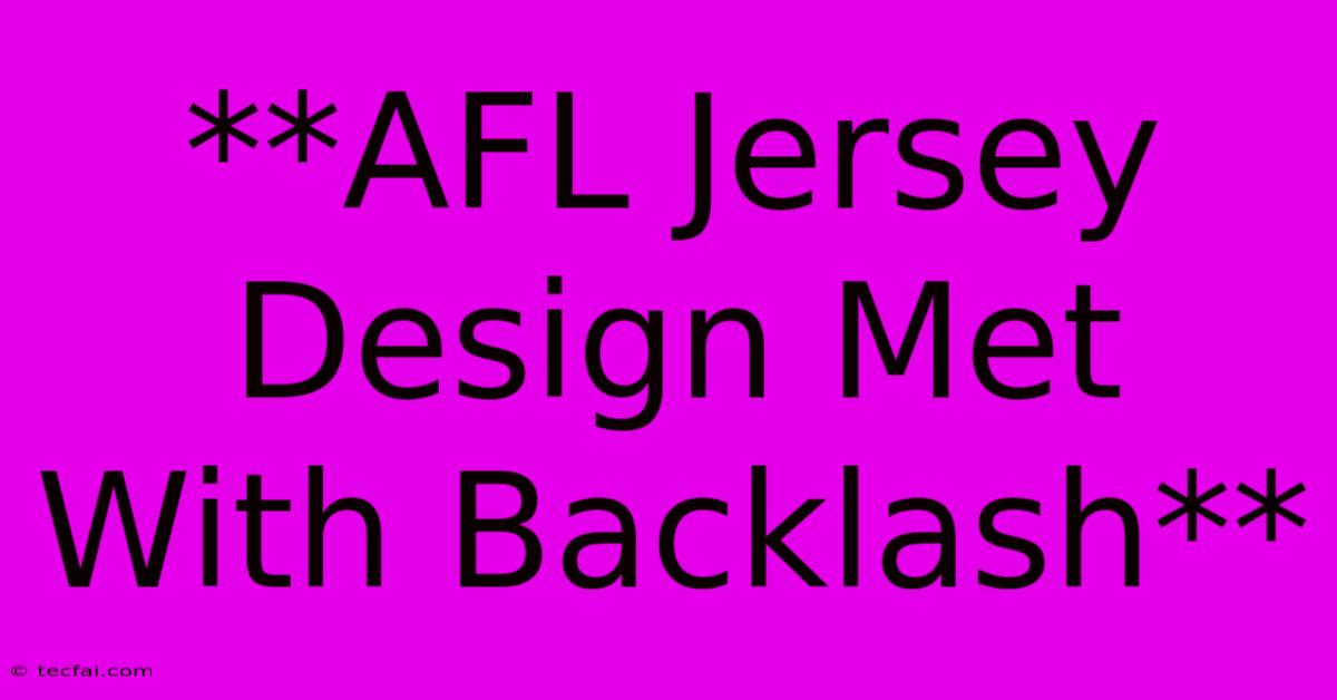 **AFL Jersey Design Met With Backlash**