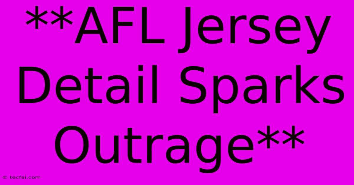 **AFL Jersey Detail Sparks Outrage**