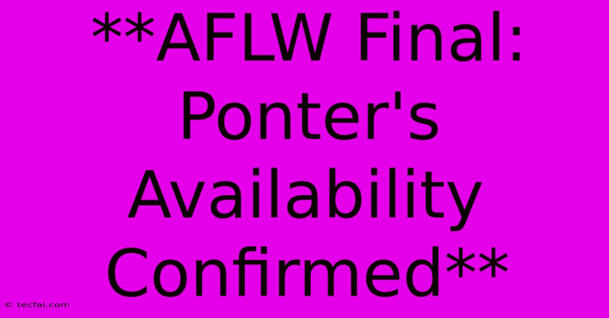 **AFLW Final: Ponter's Availability Confirmed** 