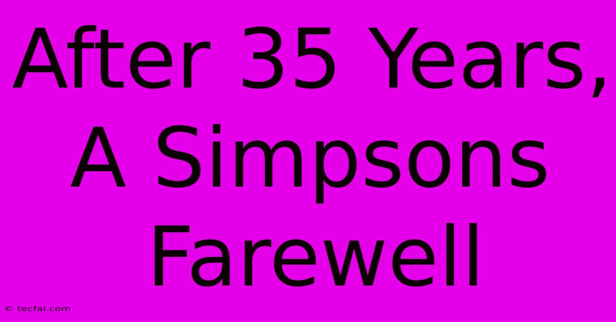 After 35 Years, A Simpsons Farewell