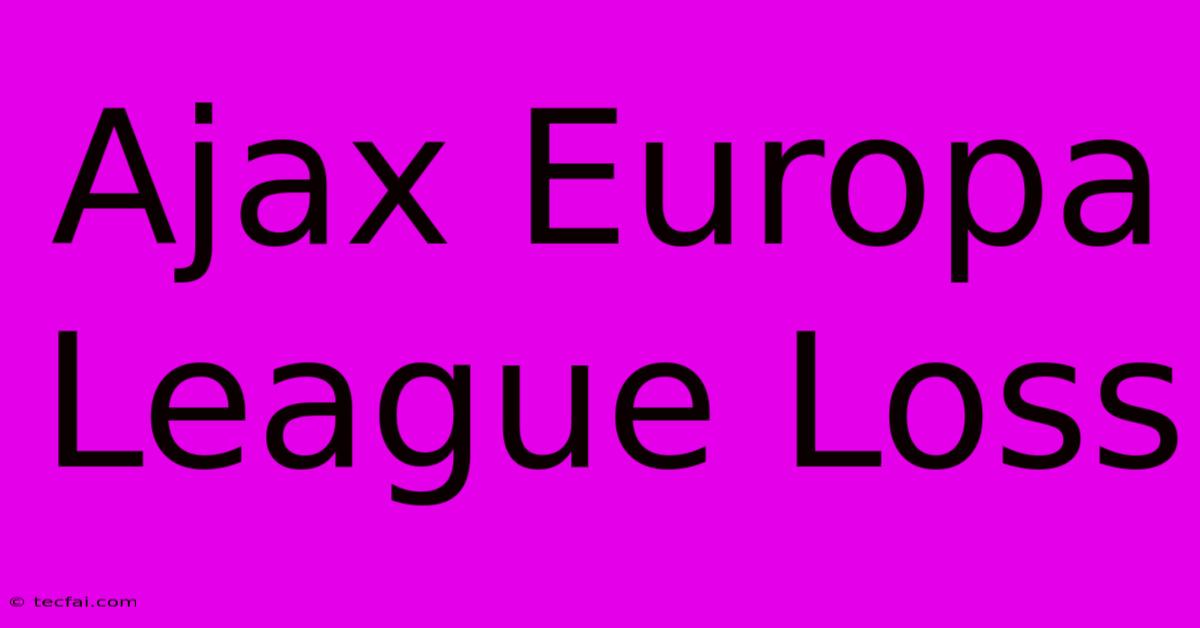 Ajax Europa League Loss