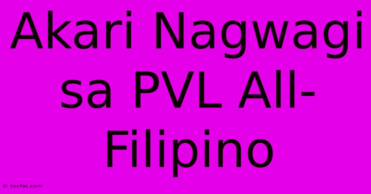 Akari Nagwagi Sa PVL All-Filipino