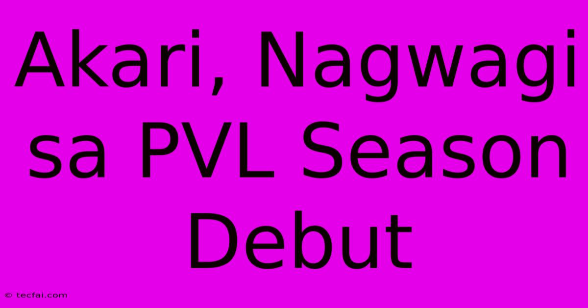 Akari, Nagwagi Sa PVL Season Debut