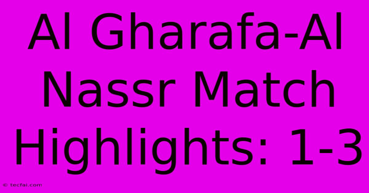 Al Gharafa-Al Nassr Match Highlights: 1-3