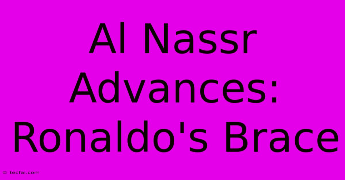 Al Nassr Advances: Ronaldo's Brace