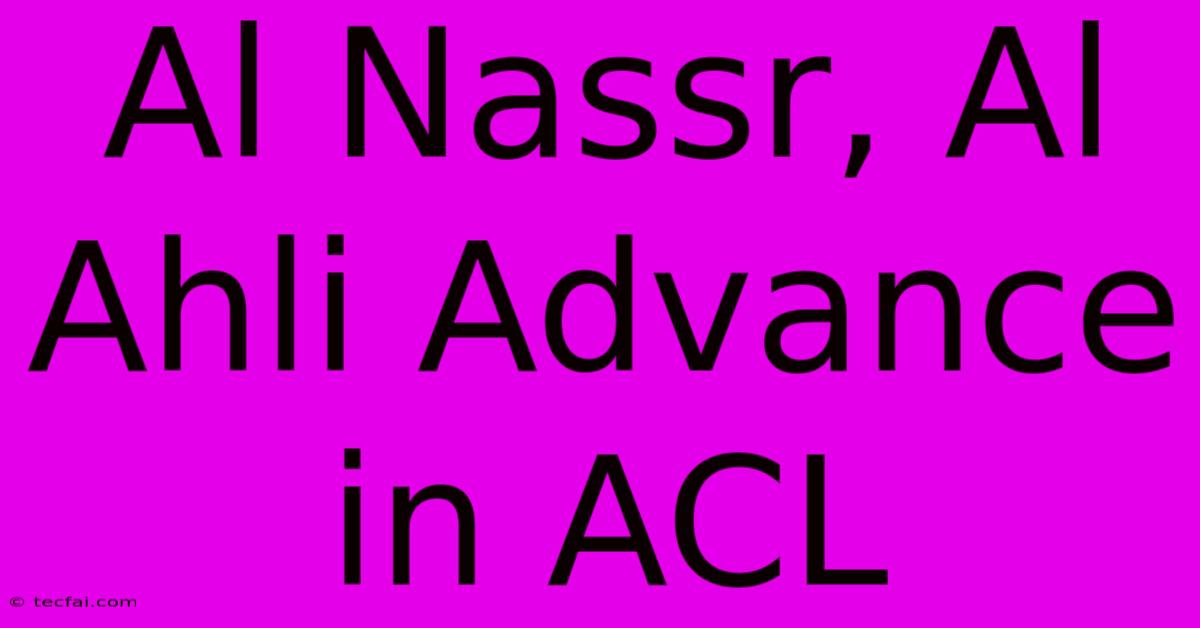 Al Nassr, Al Ahli Advance In ACL