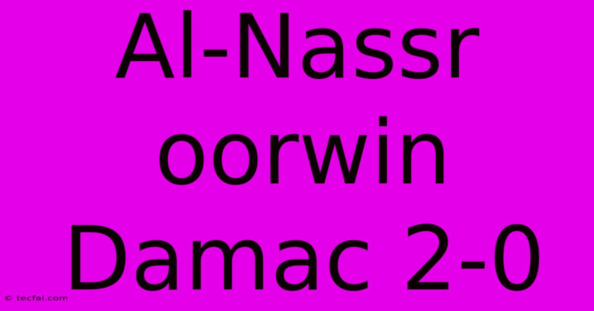 Al-Nassr Oorwin Damac 2-0