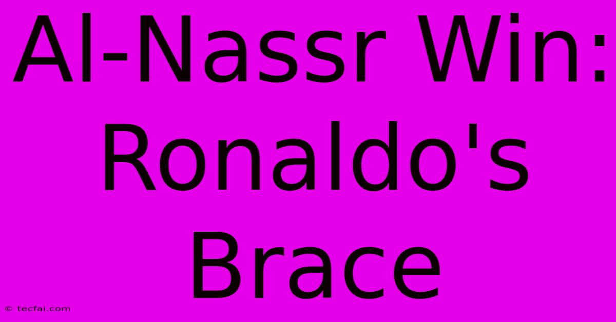 Al-Nassr Win: Ronaldo's Brace