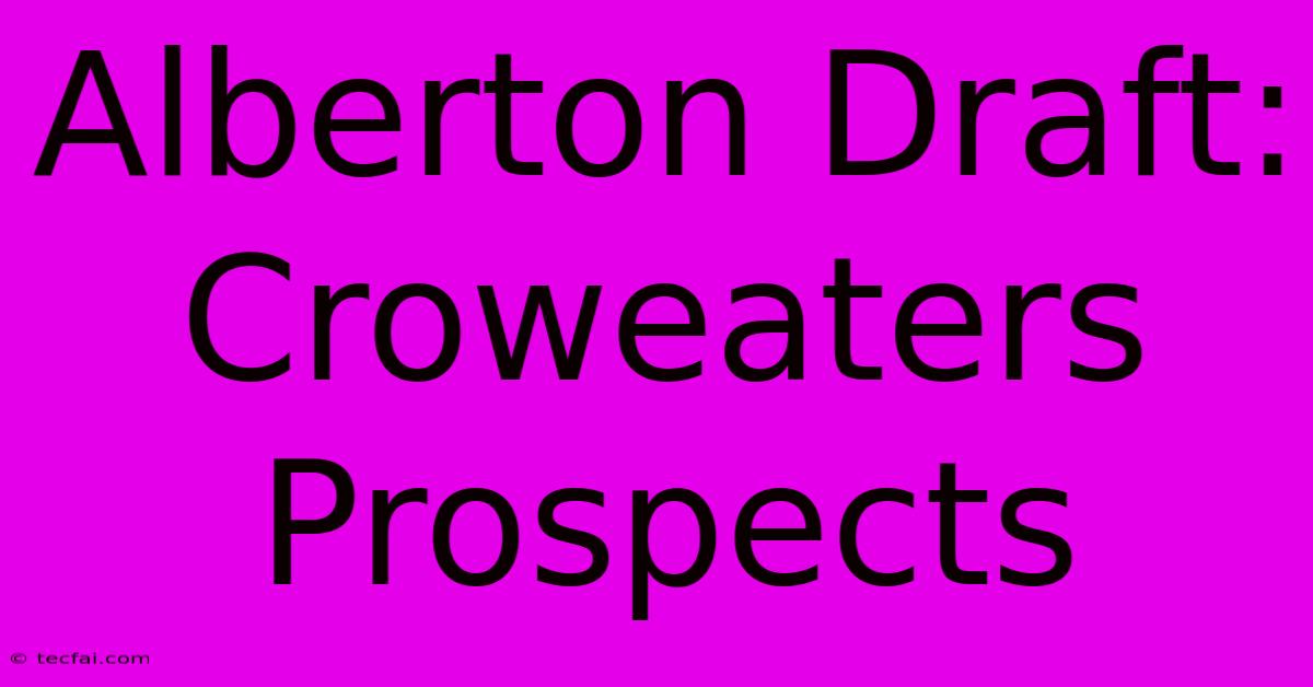 Alberton Draft: Croweaters Prospects