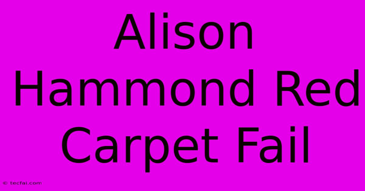 Alison Hammond Red Carpet Fail