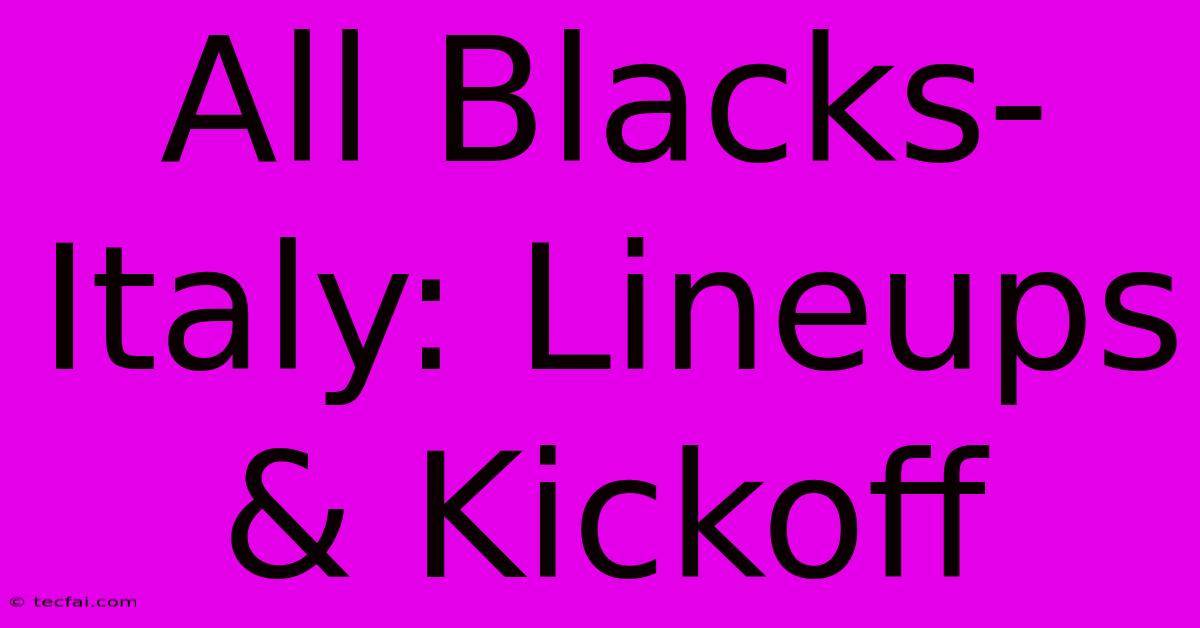 All Blacks-Italy: Lineups & Kickoff