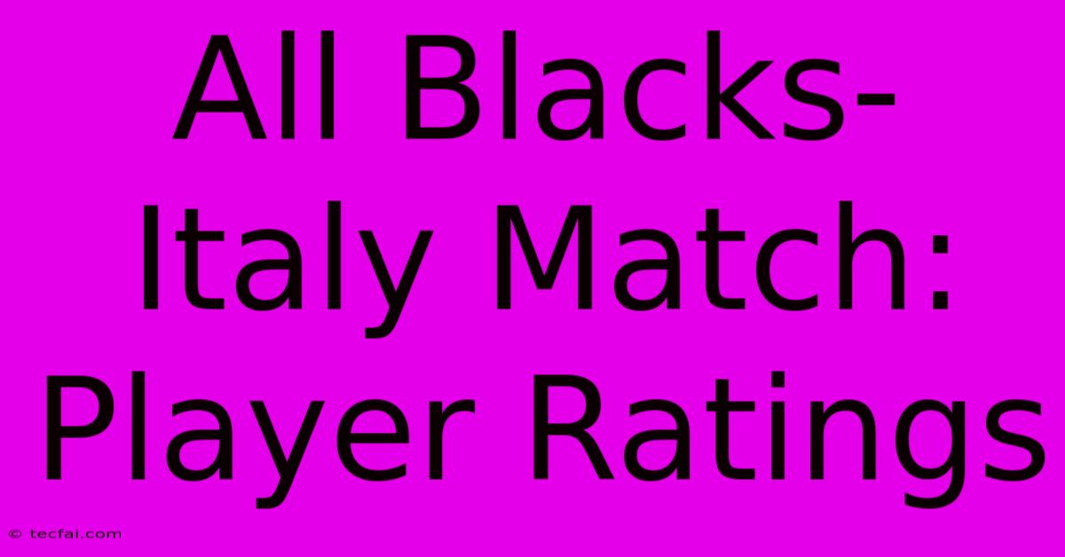 All Blacks-Italy Match: Player Ratings