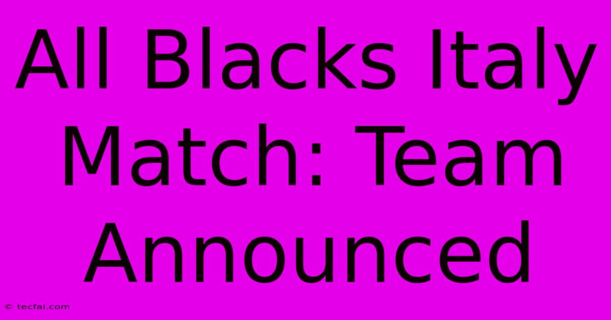 All Blacks Italy Match: Team Announced