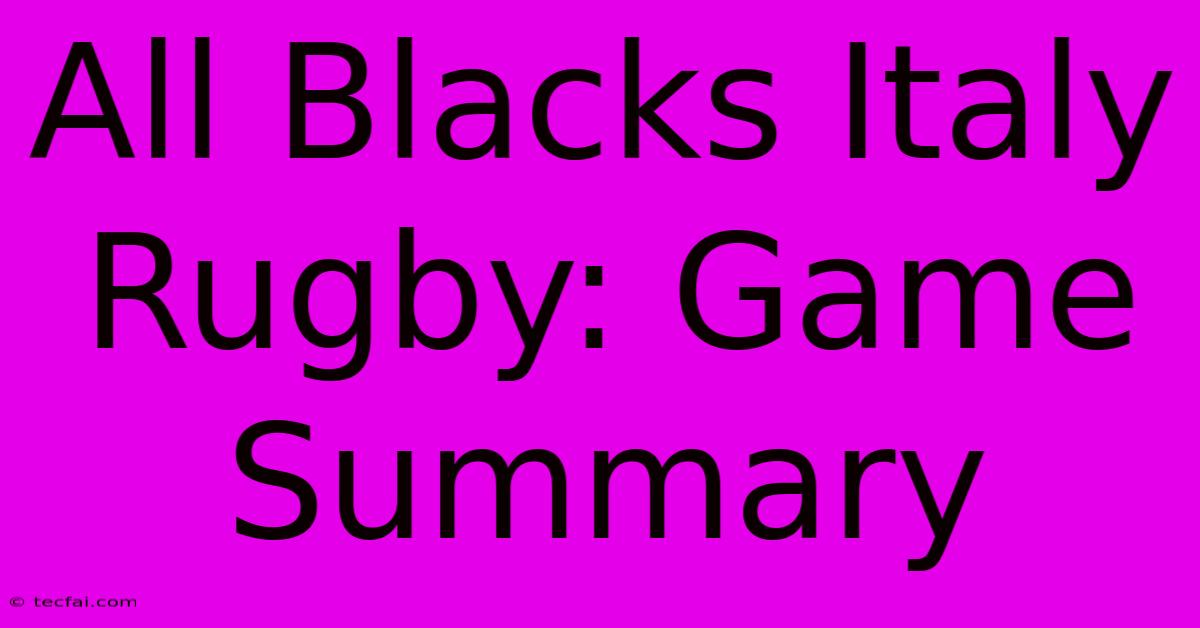 All Blacks Italy Rugby: Game Summary