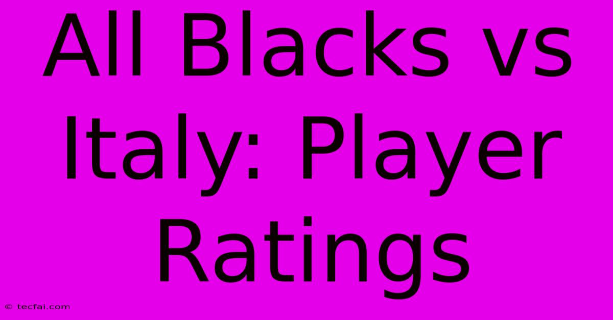 All Blacks Vs Italy: Player Ratings