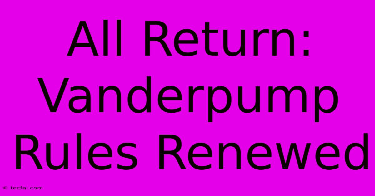 All Return: Vanderpump Rules Renewed