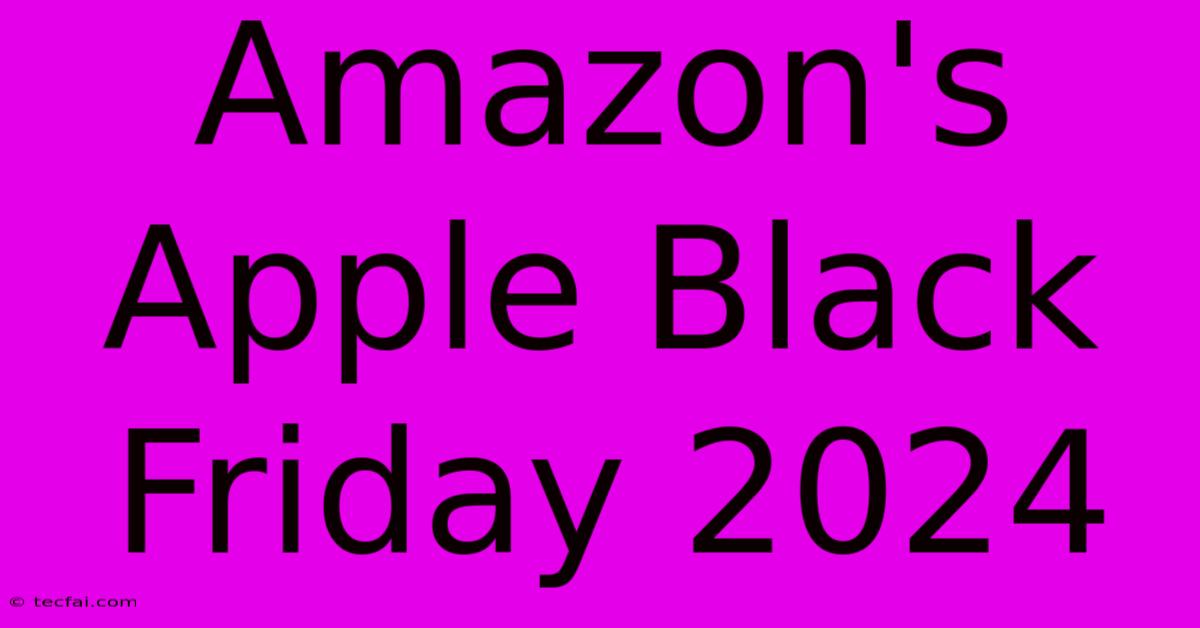 Amazon's Apple Black Friday 2024